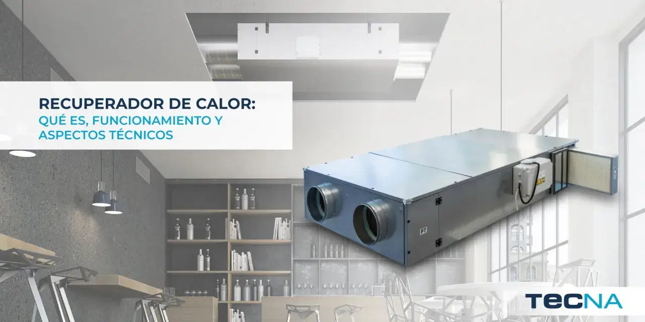 Un recuperador de calor para maximizar la eficiencia energética en interiores.
