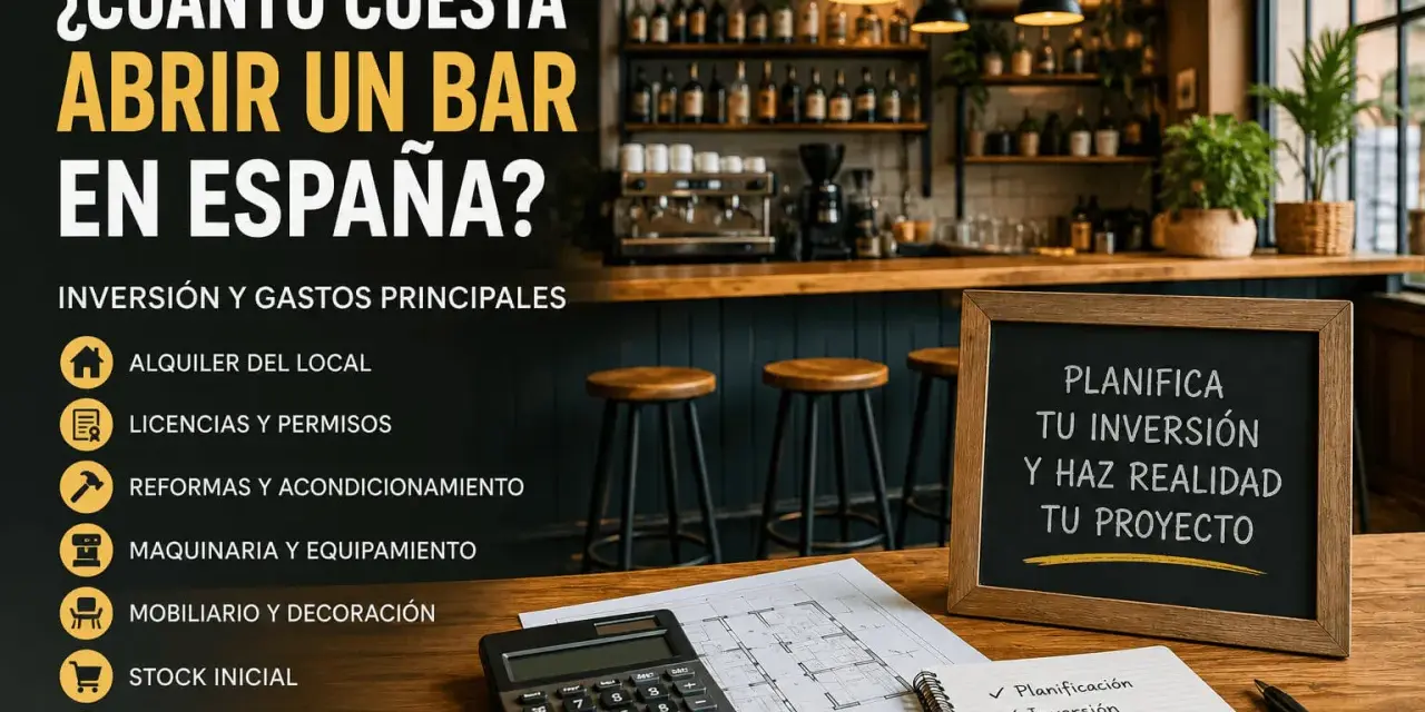 ¿Cuánto cuesta montar un bar en España? La imagen muestra los gastos principales: alquiler, licencias, reformas, maquinaria, mobiliario, stock y gastos operativos.
