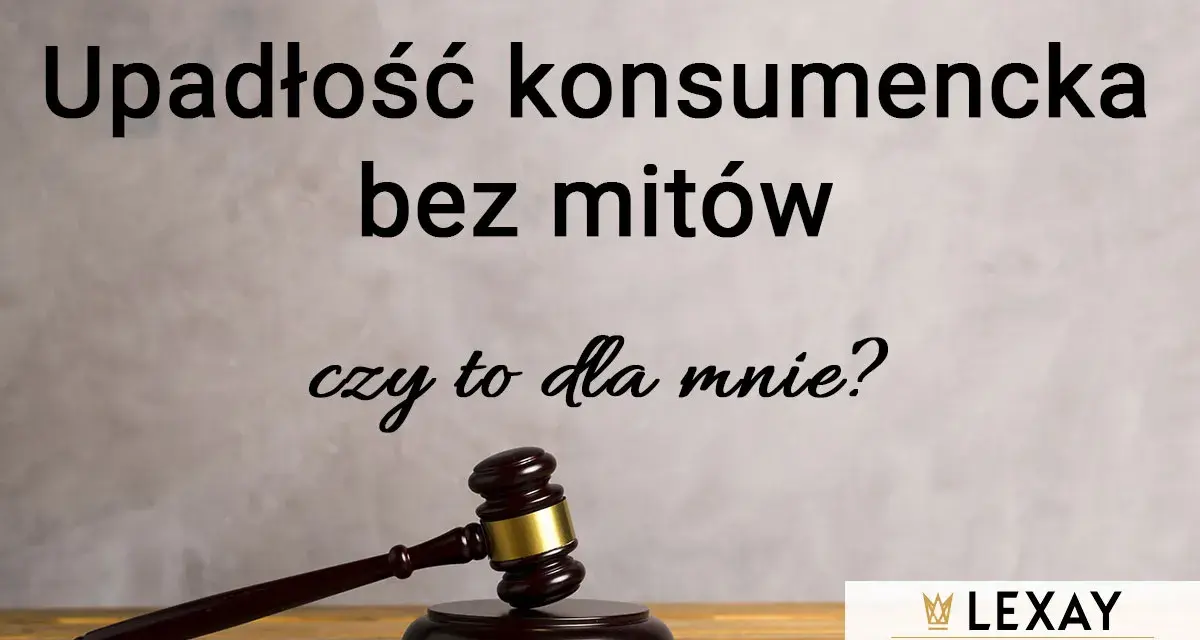 Upadłość konsumencka: Oddłużenie bez tajemnic zyskasz czy stracisz?