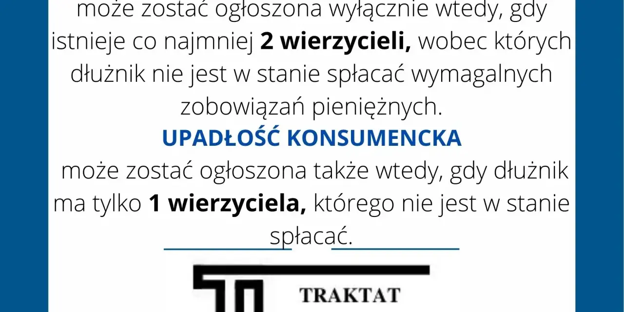 Upadłość konsumencka i przedsiębiorcy – kiedy można ją ogłosić? Zdolność upadłościowa zależy od liczby wierzycieli i możliwości spłaty zobowiązań.