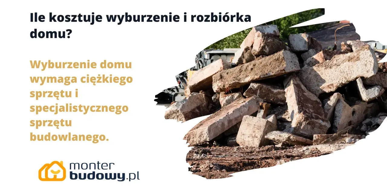 Ile kosztuje wyburzenie starego domu? Gruz po rozbiórce, ciężki sprzęt budowlany w tle.