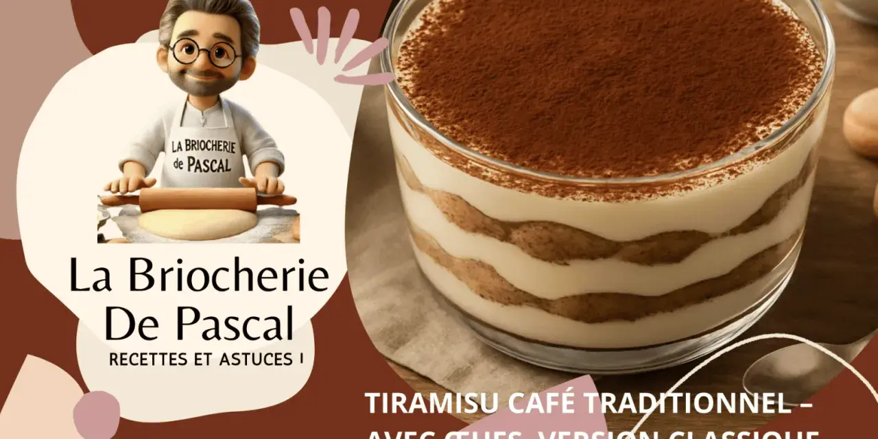 Un délicieux tiramisu café traditionnel, parfait pour suivre la recette de La Briocherie de Pascal.