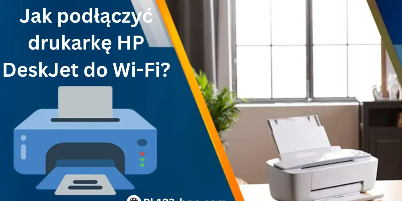 Jak podłączyć drukarkę do Wi-Fi? Krok po kroku i bez problemów