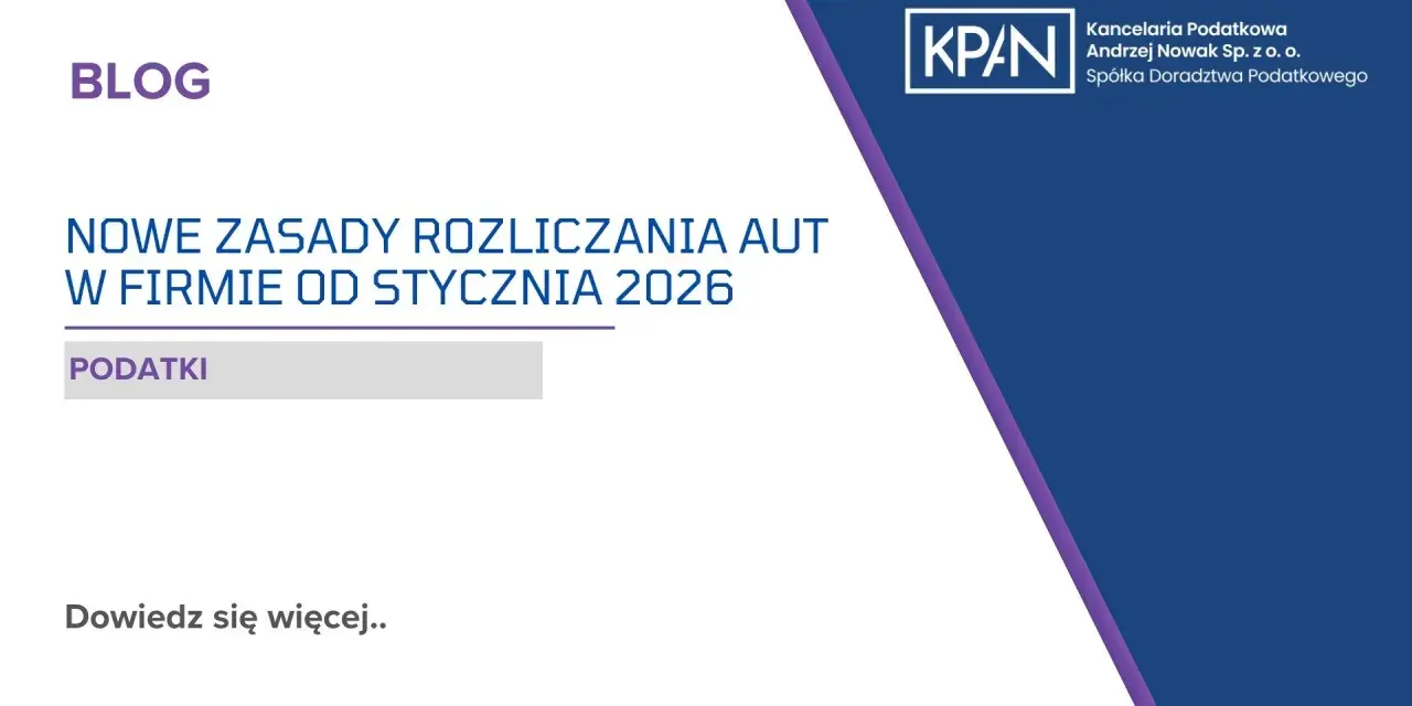 Samochód na firmę 2026: Jak kupić i odliczyć? Poradnik eksperta