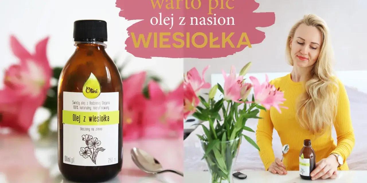 Kobieta z blond włosami trzyma butelkę oleju z wiesiołka. Napis informuje o korzyściach picia oleju z nasion wiesiołka.