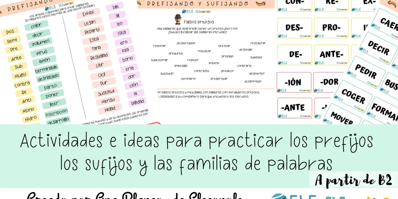 Actividades para practicar prefijos y sufijos, con listas de palabras y falsos prefijos.