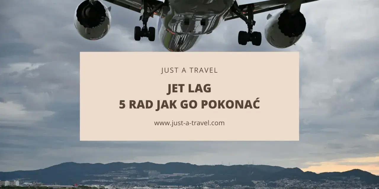Samolot ląduje, a Ty zastanawiasz się, jet lag co to? Poznaj 5 rad, jak go pokonać i cieszyć się podróżą.