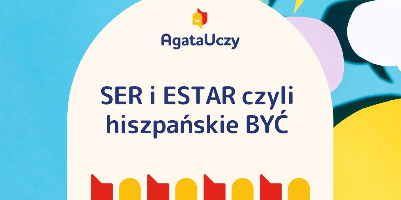 AgataUczy: SER i ESTAR, czyli hiszpańskie BYĆ. Poznaj odmianę czasownika haber i jego zastosowanie.