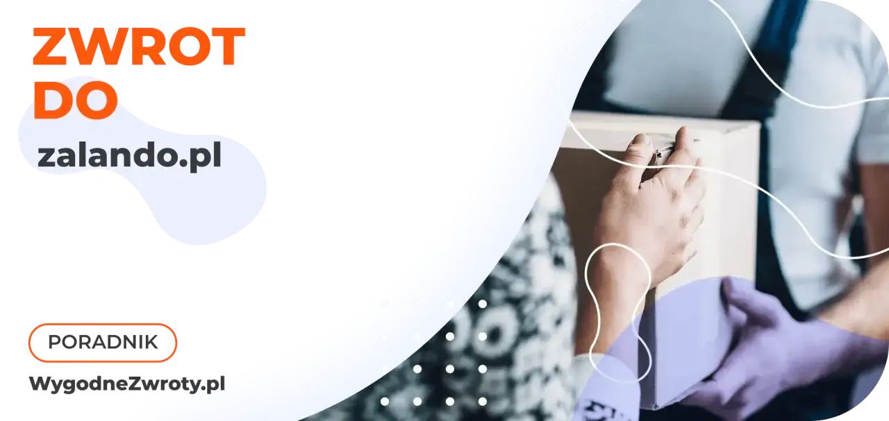 Zalando ile czasu na zwrot? Poradnik WygodneZwroty.pl pokazuje, jak łatwo zwrócić paczkę.