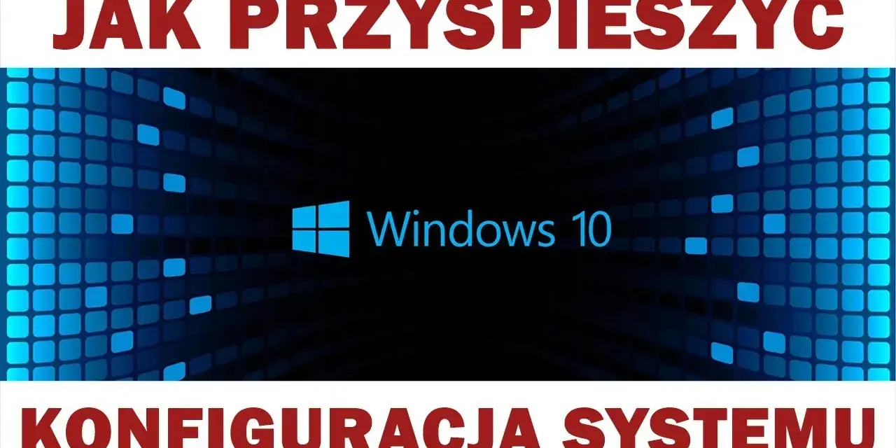 Jak przyspieszyć Windows i uniknąć frustracji z wolnym systemem