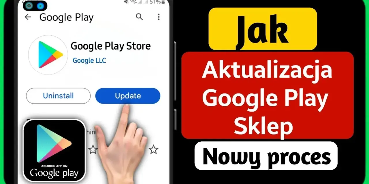 Jak zaktualizować Sklep Play i uniknąć problemów z aplikacjami