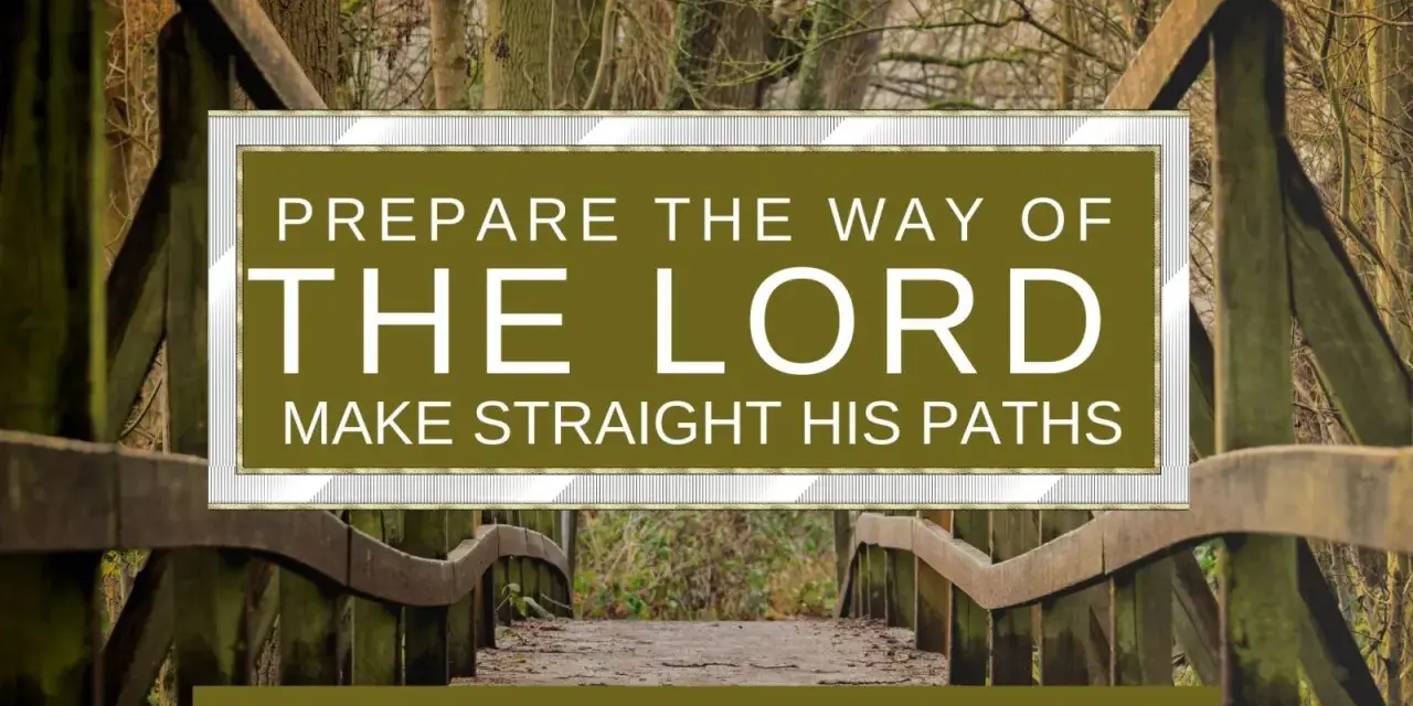 Wooden bridge in a forest, with text "Prepare the way of the Lord" and "A voice of one calling in the wilderness," evoking the second Sunday of Advent readings.