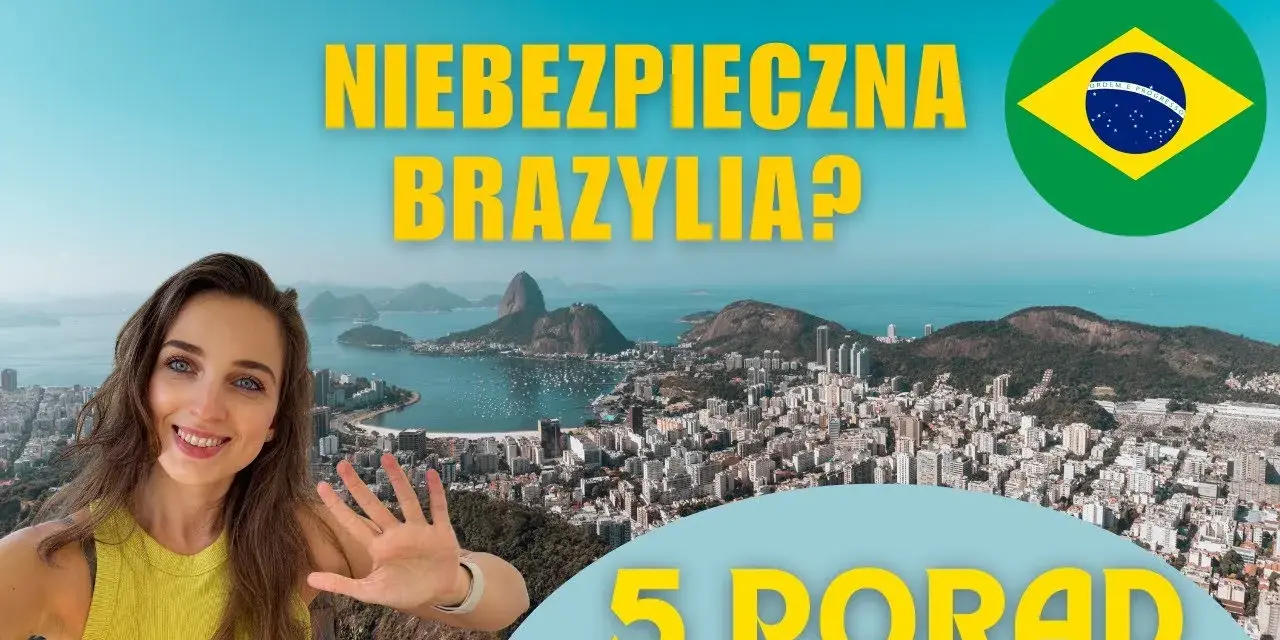 Czy w Brazylii jest bezpiecznie? Poznaj zagrożenia i bezpieczne miejsca