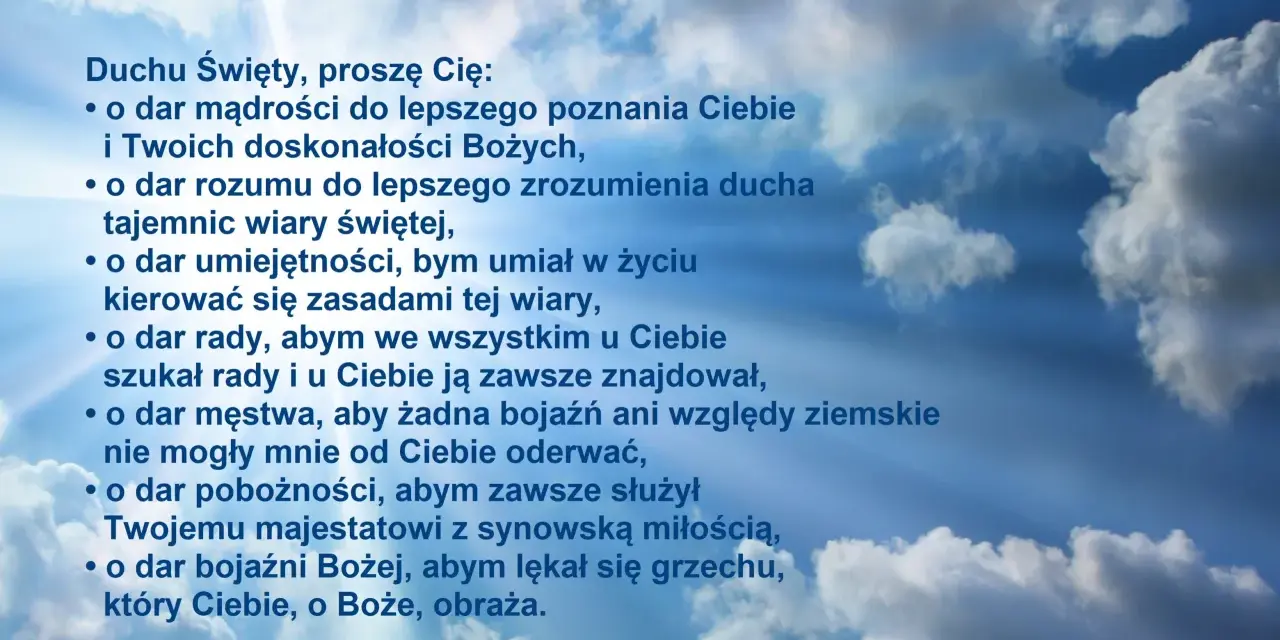Modlitwa Jana Pawła II do Ducha Świętego o dary: mądrości, rozumu, umiejętności, rady, męstwa, pobożności i bojaźni Bożej.