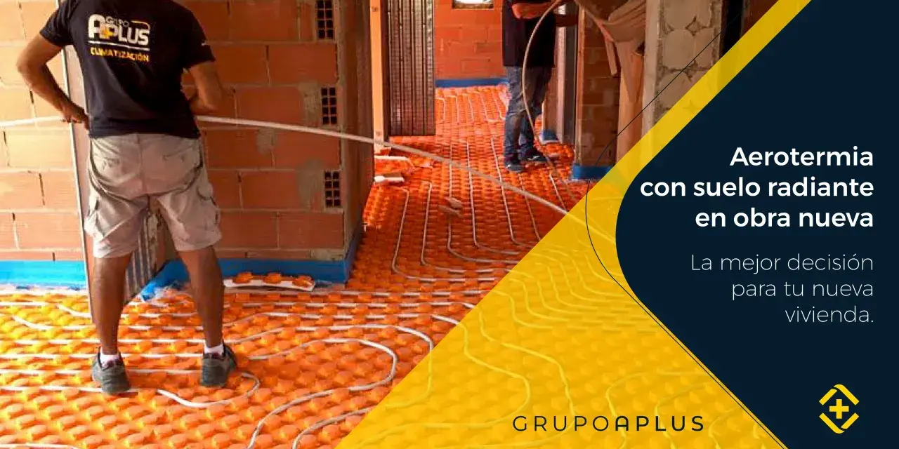 Instalación de aerotermia con suelo radiante en obra nueva. Un sistema eficiente para tu hogar.