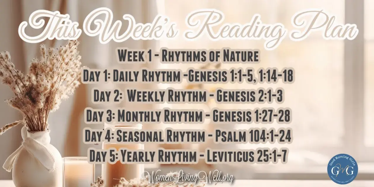 This Week's Reading Plan: a Christian daily schedule with Bible verses for each day, focusing on rhythms of nature.
