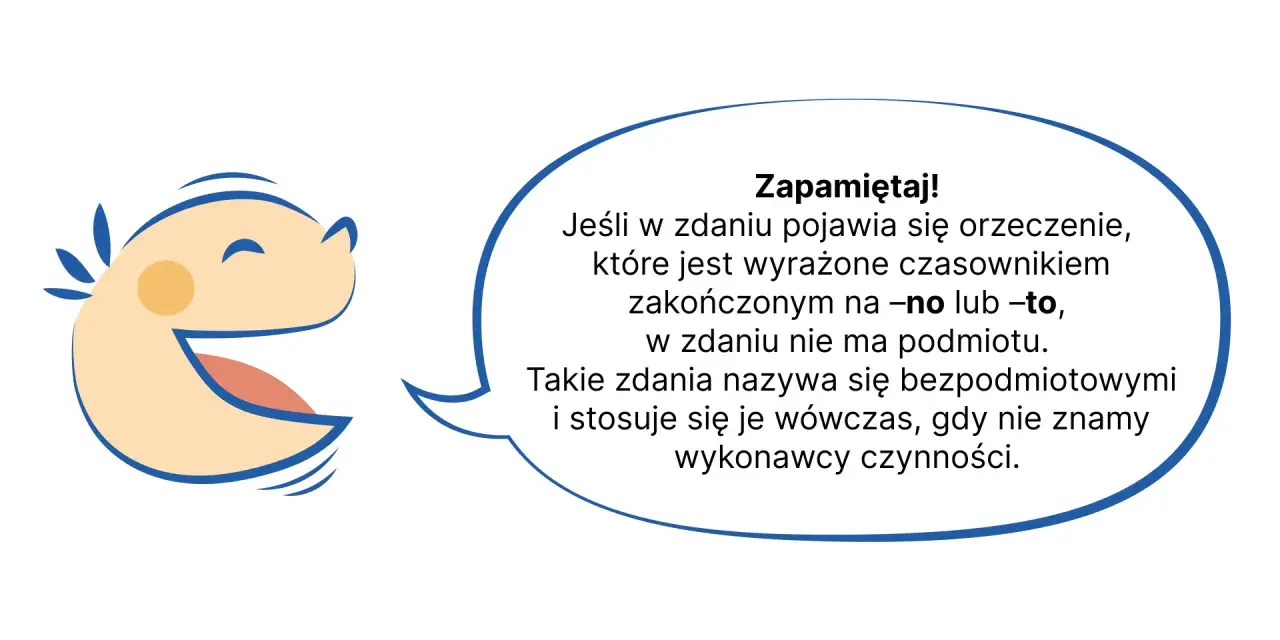 Uśmiechnięta buźka wyjaśnia rodzaje podmiotów: zdania bezpodmiotowe, gdy orzeczenie kończy się na -no lub -to.