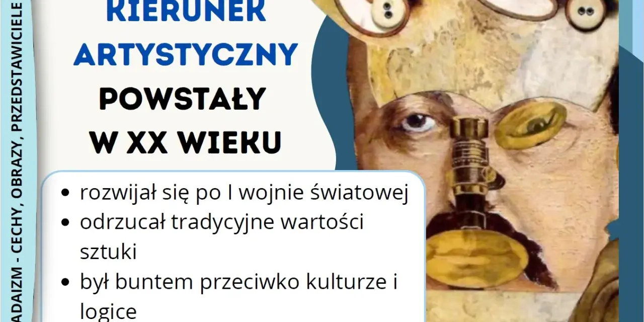Dadaizm co to? Kierunek artystyczny XX wieku, bunt przeciw logice, stawiał na przypadek i absurd. Obraz przedstawia surrealistyczną twarz z guzikami i lunetą.