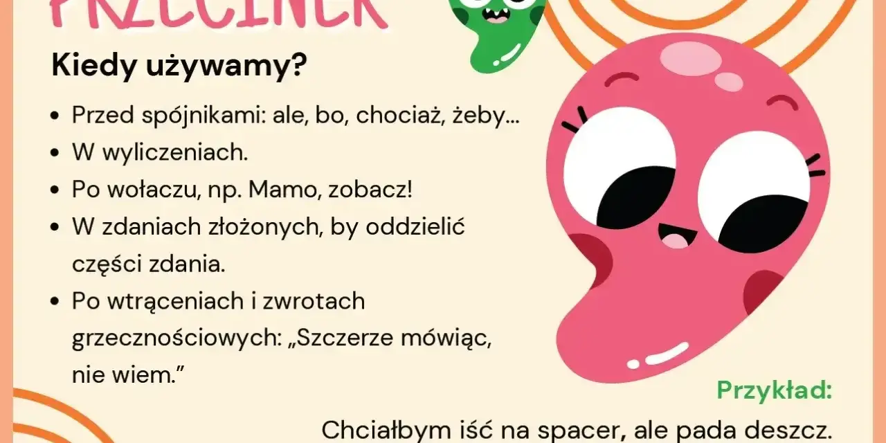 Kiedy używamy przecinka? Przed spójnikami, w wyliczeniach, po wołaczu, w zdaniach złożonych, po wtrąceniach. Przykład: Chciałbym iść na spacer, ale pada deszcz.