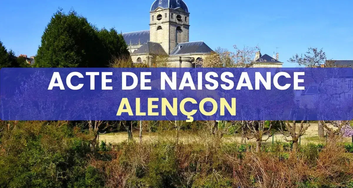 Acte de naissance à Alençon. L'archive de l'état civil de cette ville normande est visible sur fond de paysage verdoyant et d'un édifice religieux.