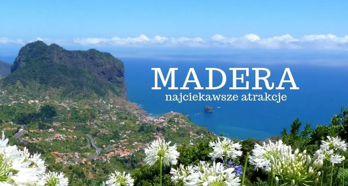 Madera w październiku zachwyca zielenią i białymi kwiatami. Widok na ocean i góry.