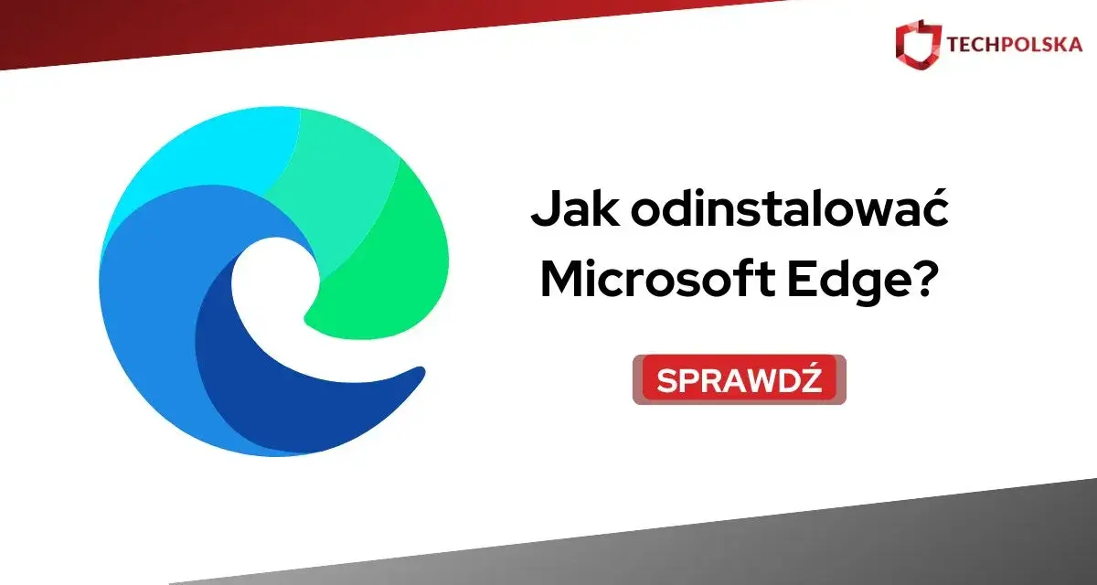 Jak odinstalować Microsoft Edge? Logo przeglądarki i przycisk "Sprawdź" na białym tle.