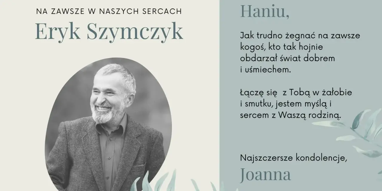 Eryk Szymczyk, uśmiechnięty mężczyzna. Najpiękniejsze kondolencje cytaty od Joanny dla Hani.