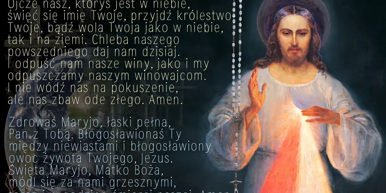 Koronka do Miłosierdzia Bożego: tekst modlitwy "Ojcze nasz" i "Zdrowaś Maryjo" z wizerunkiem Jezusa Miłosiernego.