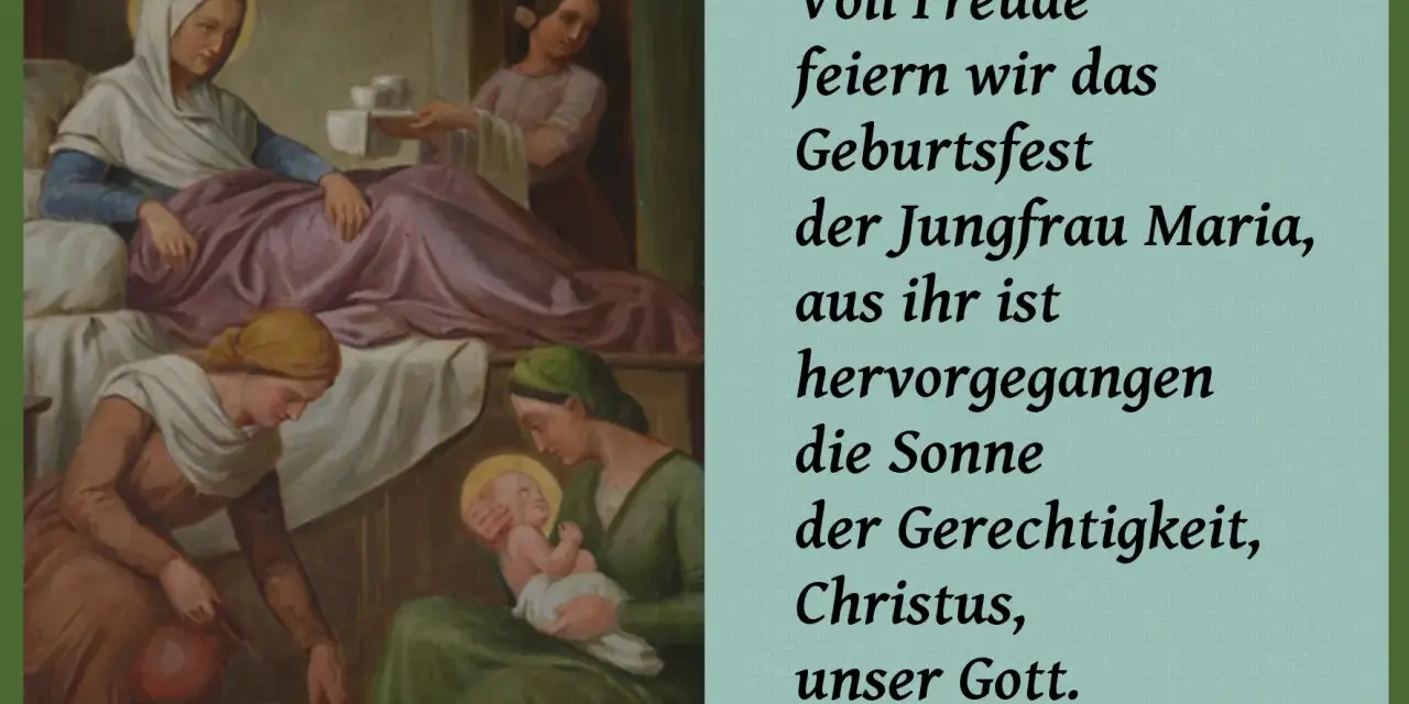 Gemälde zeigt die Geburt Marias. Eine Frau hält das Jesuskind, umgeben von anderen Frauen. Feiern wir das Geburtsfest der Jungfrau Maria.