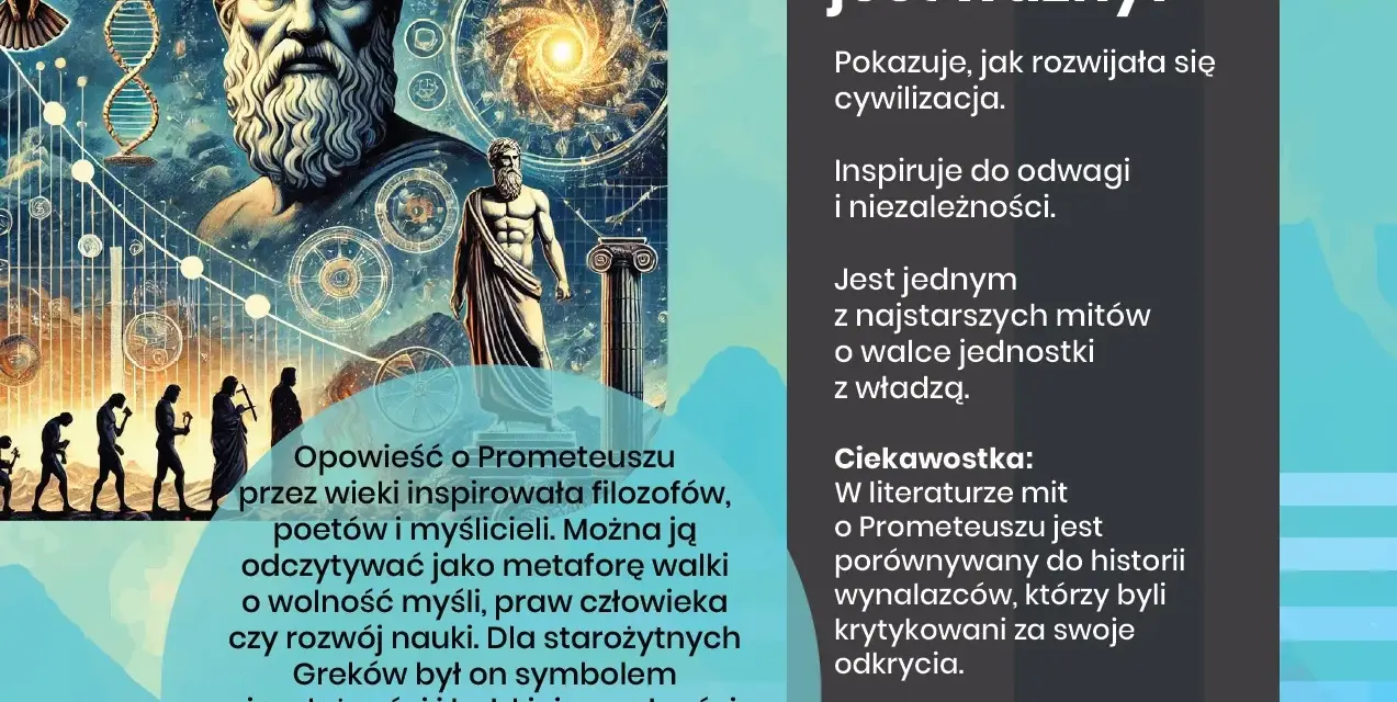 Mit o Prometeuszu ciąg dalszy: historia inspirująca do odwagi, walki o wolność myśli i rozwoju nauki.