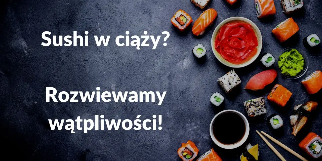 Sushi w ciąży? Rozwiewamy wątpliwości! Na zdjęciu różnorodne rolki sushi, sos sojowy, wasabi i marynowany imbir.