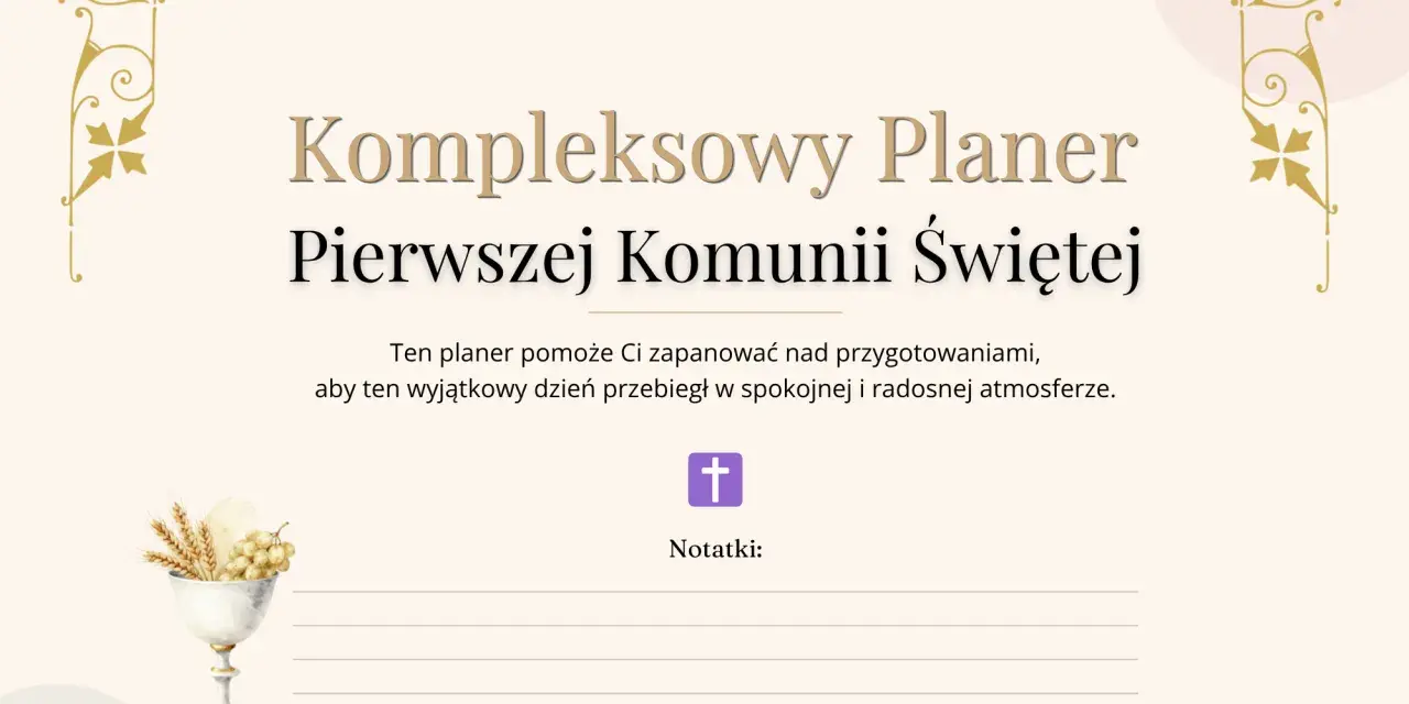 Kompleksowy planer Pierwszej Komunii Świętej z kielichem i winogronami. Pomaga zaplanować ten wyjątkowy dzień.