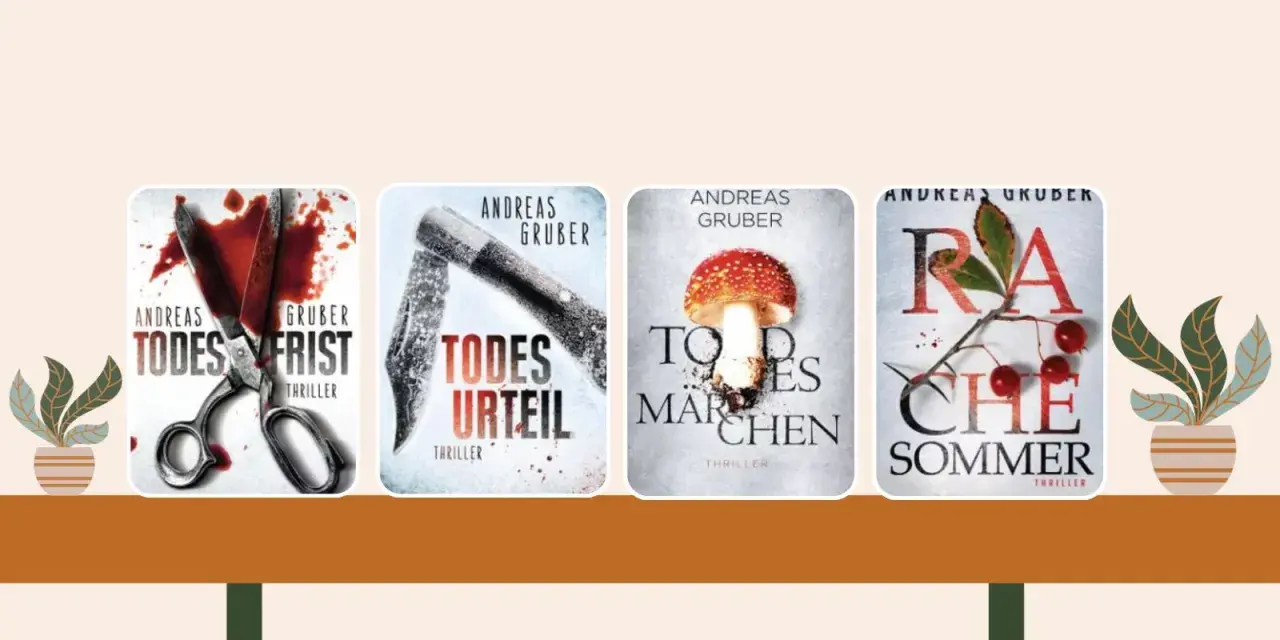 Vier Buchcover von Andreas Gruber: "Todesfrist", "Todesurteil", "Tod es Märchen" und "Rache Sommer".
