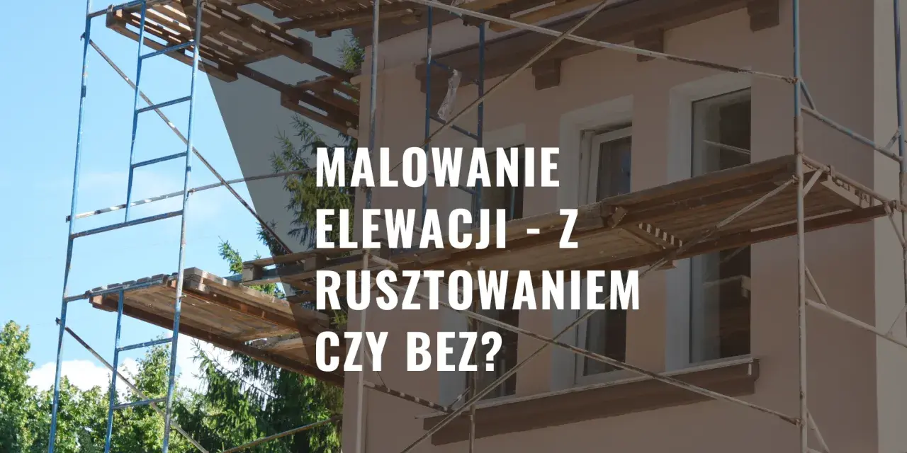 Malowanie elewacji z rusztowaniem czy bez? Dowiedz się, czy malowanie elewacji wymaga zgłoszenia i jakie są zasady.
