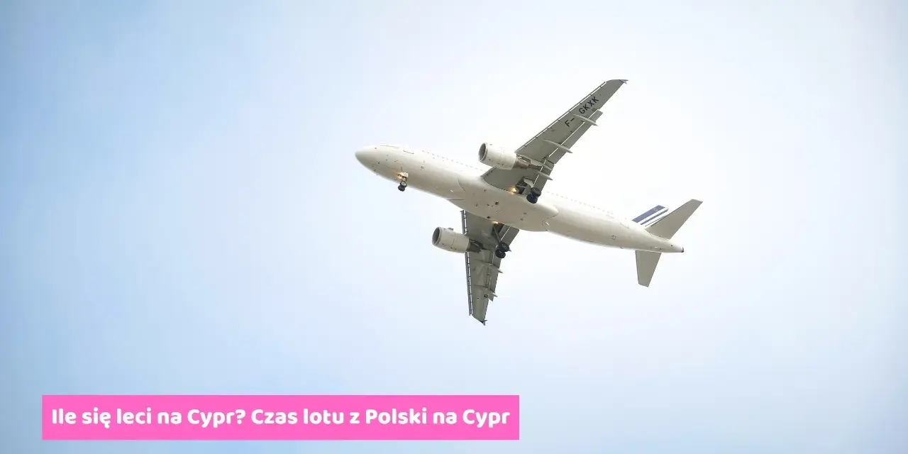 Ile trwa lot na Cypr z Wrocławia? Sprawdź czas przelotu i więcej