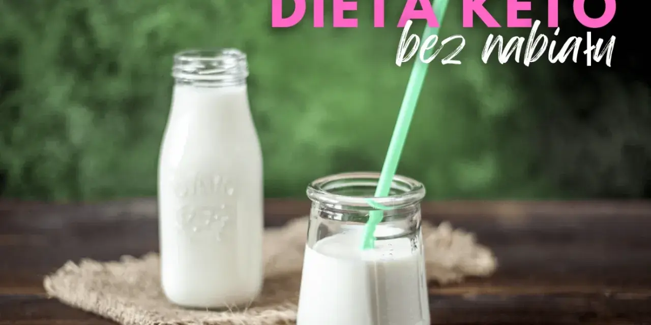 Dwie butelki z mlekiem, jedna z zieloną słomką. Napis: "Dieta keto bez nabiału".
