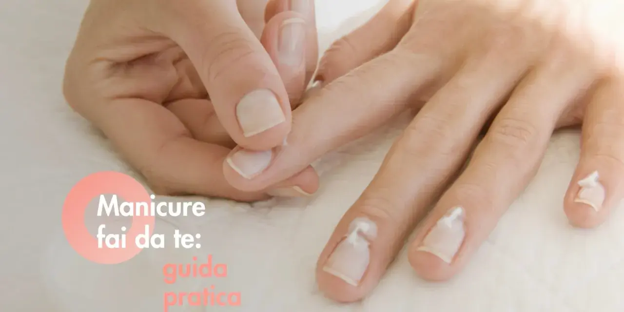 Mani curate: una guida pratica su come limare le unghie per una manicure perfetta.