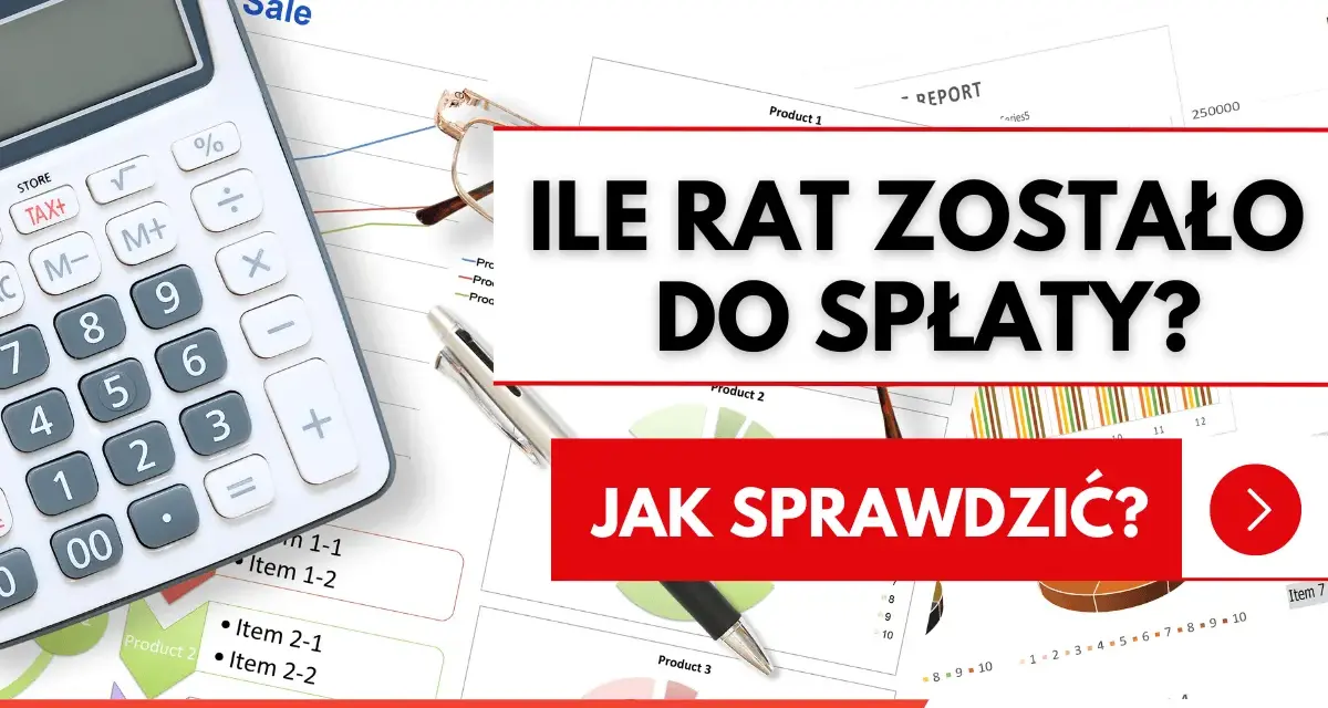 Kalkulator i wykresy na biurku. Jak sprawdzić ile rat zostało do spłaty? Czerwona skarbonka.