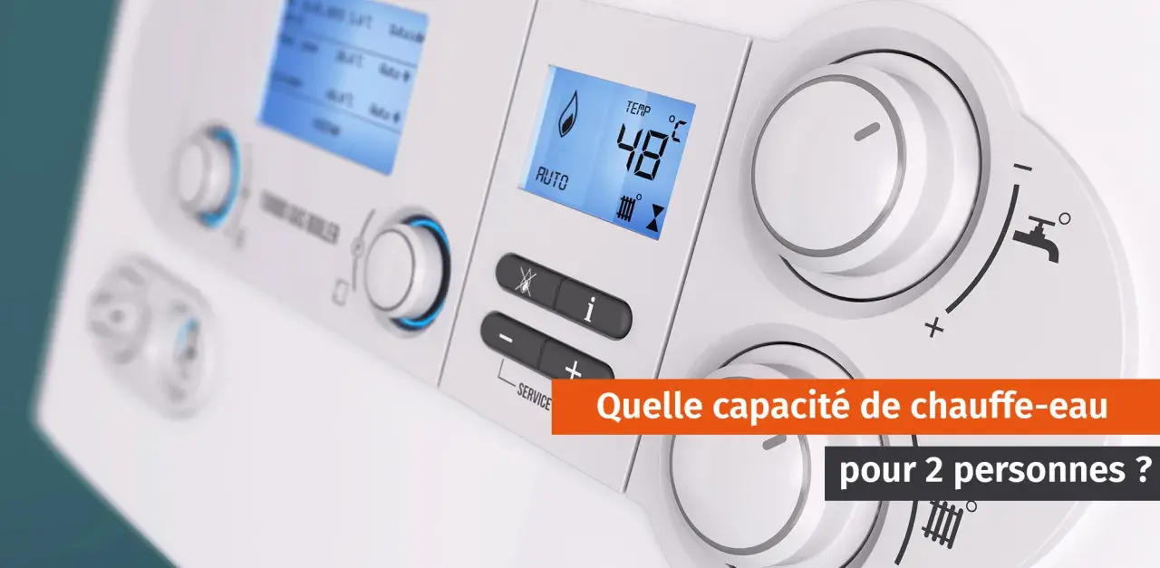 Le panneau d'un chauffe-eau moderne affiche 48°C. La question "Quelle capacité chauffe-eau pour 2 personnes ?" est mise en évidence.