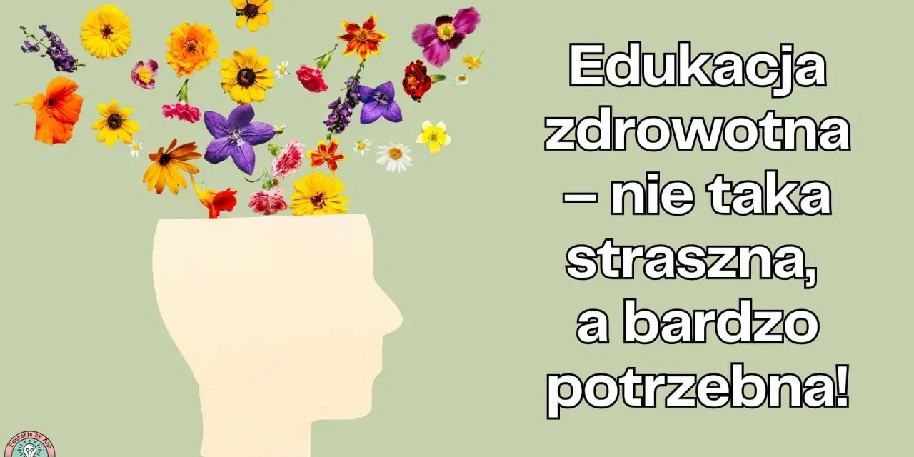 Kwiaty wyrastające z głowy symbolizują, że edukacja zdrowotna nie jest straszna, a bardzo potrzebna.