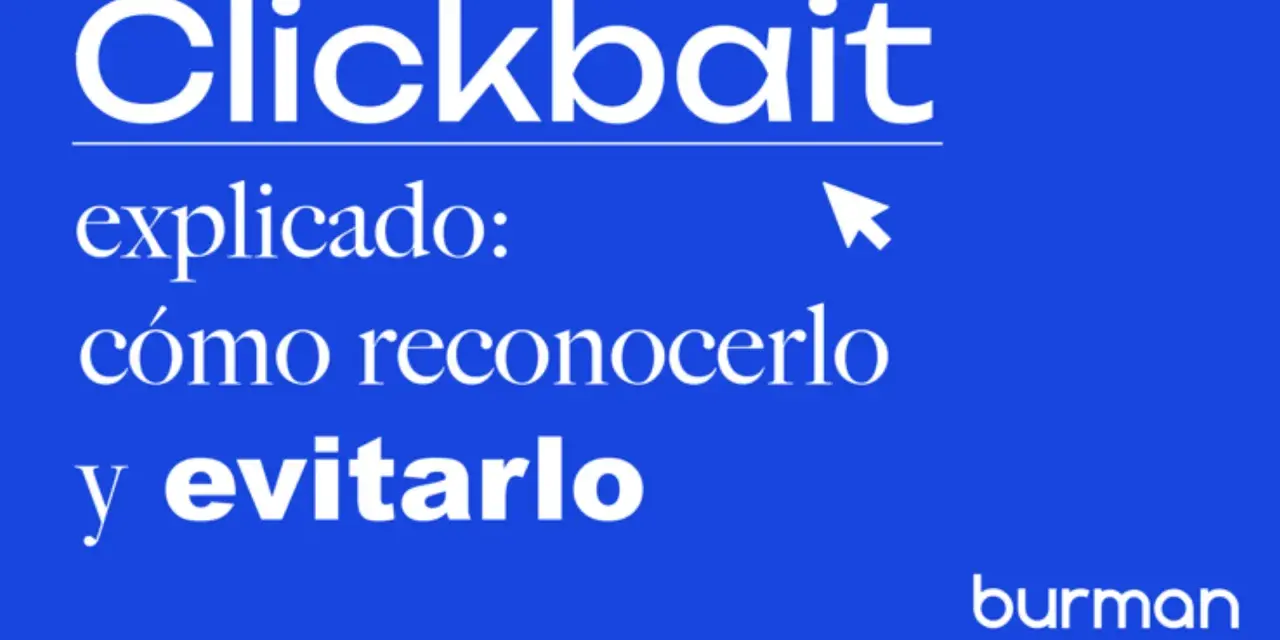 Clickbait significado: cómo reconocerlo y evitarlo. Aprende a identificar y esquivar estas trampas de contenido.