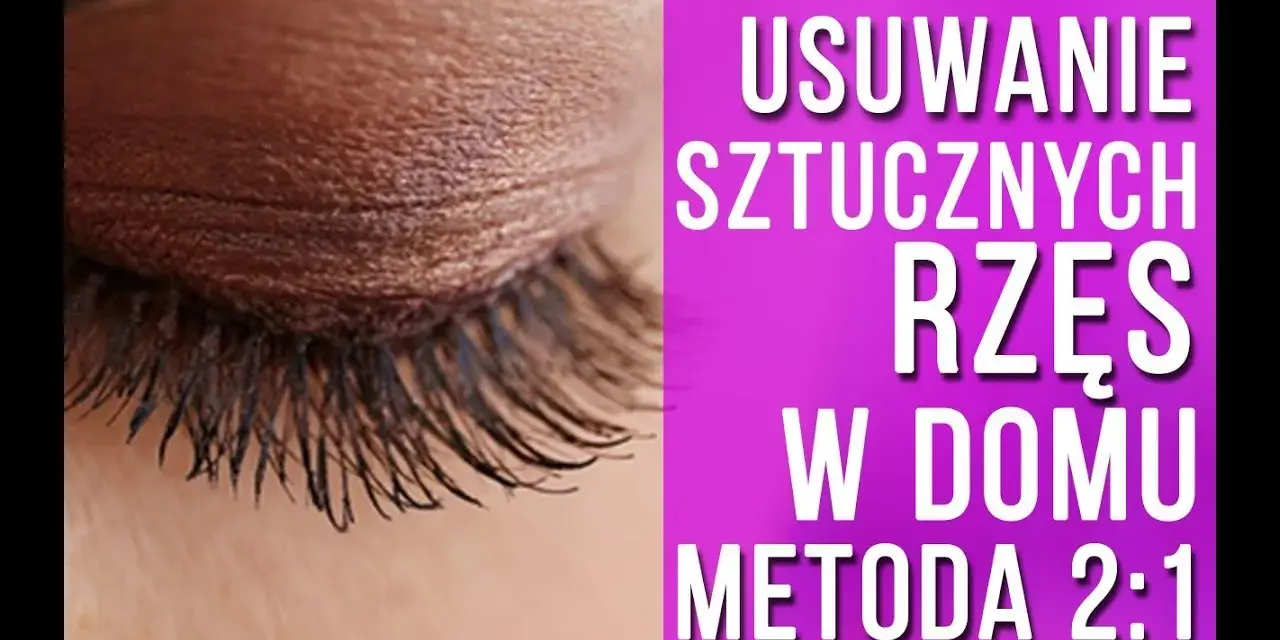 Jak bezpiecznie zdjąć sztuczne rzęsy w domu? Poradnik