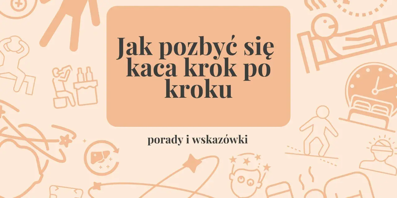 Jak szybko pozbyć się kaca? Grafika przedstawia porady i wskazówki dotyczące walki z objawami po alkoholu.