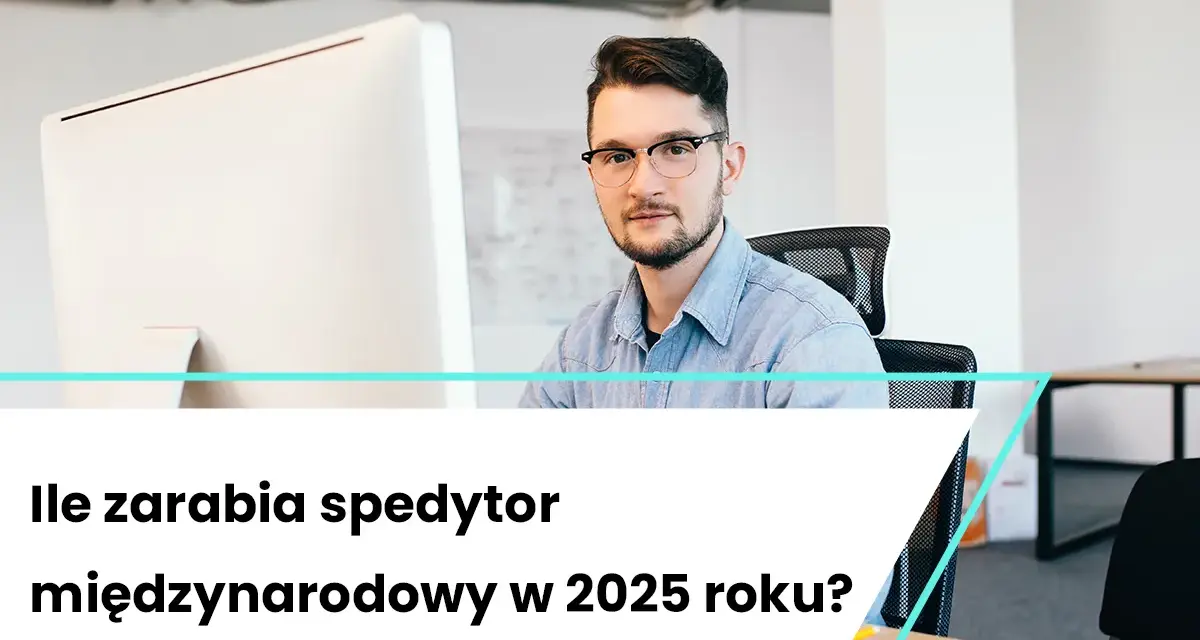 Spedytor międzynarodowy: Rola, obowiązki, zarobki i wyzwania 2025