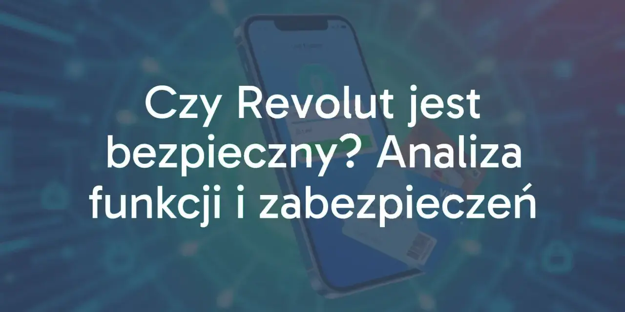 Czy Revolut jest bezpieczny? Analiza funkcji i zabezpieczeń. Na ekranie telefonu widoczna jest aplikacja bankowa.