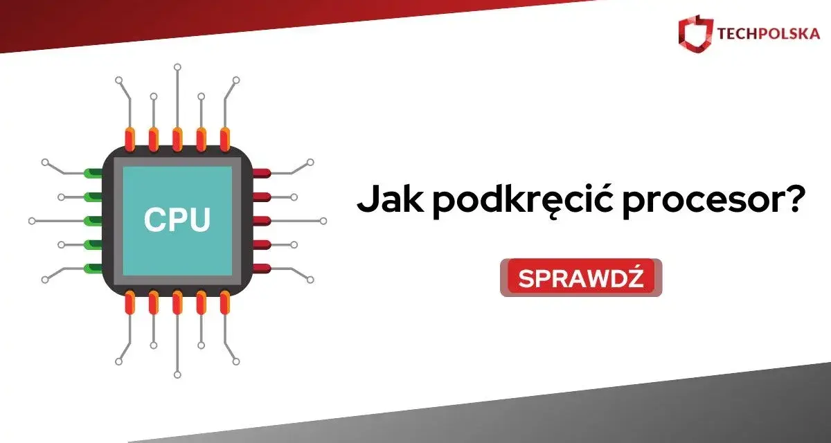 Grafika przedstawia procesor CPU i pytanie "Jak podkręcić procesor?". Kliknij "Sprawdź", aby dowiedzieć się więcej.