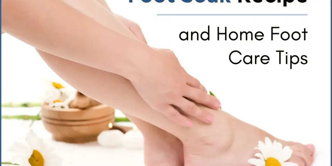 A gentle foot soak recipe for dry feet, with daisies and a candle, promoting natural home foot care.