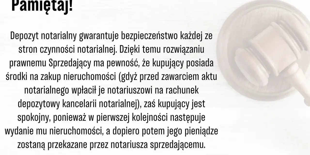 Depozyt notarialny: Bezpieczne transakcje krok po kroku. Czy warto?