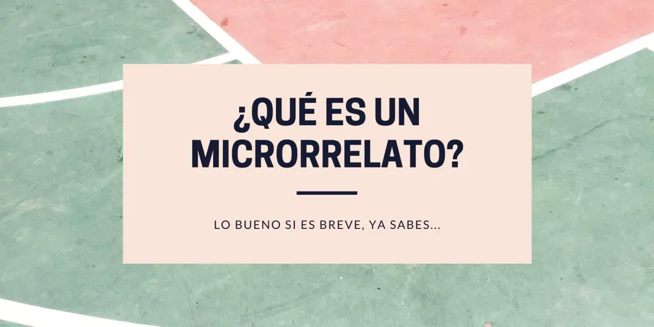 ¿Cuántas palabras tiene un microrrelato? La respuesta es: ¡muy pocas! Lo bueno si es breve, ya sabes.