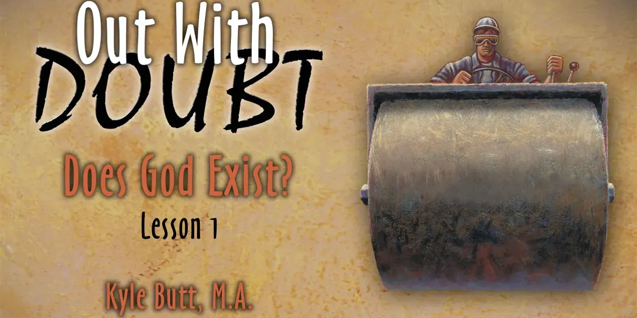 Out With Doubt: Does God Exist?" Lesson 1, featuring a steamroller operator, suggests a journey to flatten doubts about God's existence.